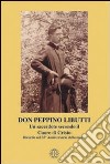 Don Peppino Libutti. Un sacerdote secondo il cuore di Cristo. Ricordo nel 35° anniversario della morte libro