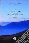 Il colore del silenzio libro di Laurita Antonella