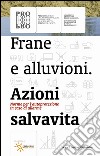 Frane e alluvioni. Azioni salvavita libro