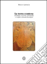 La terra contesa. Feudalità, economia, demografia e conflitti a Brindisi montagna libro