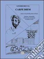 Carpe diem. Alcune tra le più belle poesie di Orazio libro