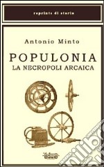 Populonia. La necropoli arcaica libro