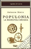 Populonia. La necropoli arcaica libro