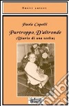 Purtroppo d'altronde. Diario di una scelta libro