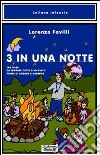 Tre in una notte libro di Favilli Lorenzo