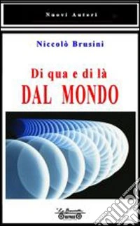 Di qua e di là dal mondo libro