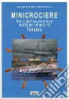 Minicrociere. Storia dell'escursionismo marittimo nel mare di Toscana libro
