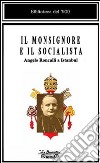 Il monsignore e il socialista. Angelo Roncalli a Istanbul libro