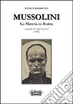 Mussolini. La marcia su Roma, xilografia di Carlo Guarnieri disegnata e incisa nell'agosto 1925 libro