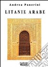 Litanie arabe libro di Panerini Andrea