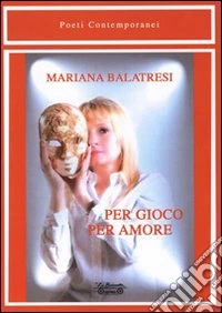 Per gioco... per amore libro