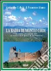 La Badia di Monteverdi. La storia, gli scavi del 1871 la ricerca delle spoglie di San Walfredo libro