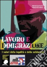 Lavoro e immigrazione. I valori della legalità e della solidarietà libro