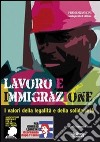 Lavoro e immigrazione. I valori della legalità e della solidarietà libro