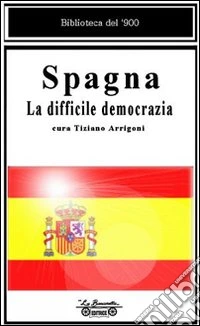Spagna. La difficile democrazia