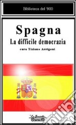 Spagna. La difficile democrazia libro