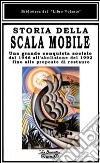 Storia della scala mobile. Una grande conquista sociale dal 1946 all'abolizione del 1992 fino alle proposte di restauro libro di Beni E. (cur.)