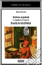 Scrivere ai potenti. Le suppliche al tempo di Paolo Guinigi