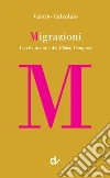 Migrazioni. La rivoluzione dei Global Compact libro di Calzolaio Valerio