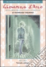 Giovanna d'Arco. Sulle orme della pulzella d'Orlèans. Vol. 2