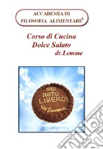 Corso di cucina dolce salato. Ediz. per la scuola