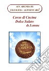 Corso di cucina dolce salato. Ediz. per la scuola libro di dr.Lemme