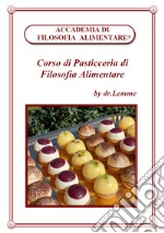 Corso di pasticceria di filosofia alimentare