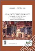 Le autonomie mancate. Carte delle autonomie. Temi e problemi