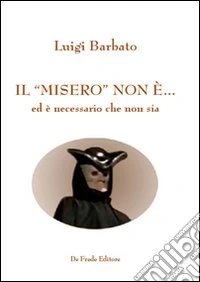 Il «misero» non è... ed è necessario che non sia
