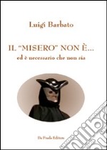 Il «misero» non è... ed è necessario che non sia libro