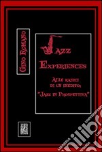 Jazz experiences. Alle radici di un inedito: Jazz in prospettiva