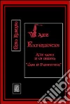 Jazz experiences. Alle radici di un inedito: Jazz in prospettiva libro