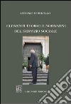 Elementi teorici e normativi del servizio sociale libro di Borriello Antonio