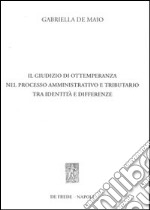 Il giudizio di ottemperanza nel processo amministrativo e tributario tra identità e differenze