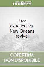 Jazz experiences. New Orleans revival