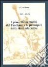 1922-1945. I progetti formativi del fascismo e le principali istituzioni educative libro di Iorio Walter