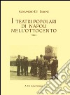 I teatri popolari di Napoli nell'Ottocento libro di De Simone Alessandro