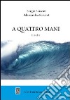 A quattro mani. Liriche libro