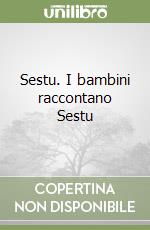 Sestu. I bambini raccontano Sestu libro