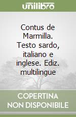 Contus de Marmilla. Testo sardo, italiano e inglese. Ediz. multilingue libro