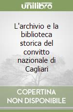 L'archivio e la biblioteca storica del convitto nazionale di Cagliari