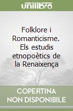 Folklore i Romanticisme. Els estudis etnopoètics de la Renaixença