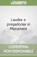 Laudes e pregadorias in Macumere libro