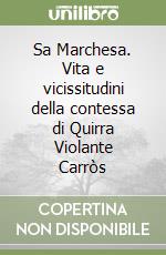 Sa Marchesa. Vita e vicissitudini della contessa di Quirra Violante Carròs