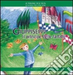 Giuppiseppi il principe delle farfalle. Ediz. illustrata libro