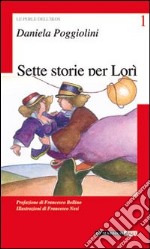 Sette storie per Lorì libro