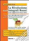 La rivoluzione degli integrali buoni senza l'aggiunta di crusca e fibre. Dieta mediterranea modificata a basso carico glicemico libro di Elia Antonio