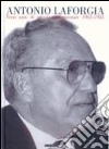 Antonio La Forgia. Venti anni di attività parlamentare 1963-1983 libro