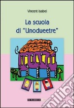 La scuola di unodueetre libro