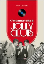 C'era una volta il Jolly Club libro